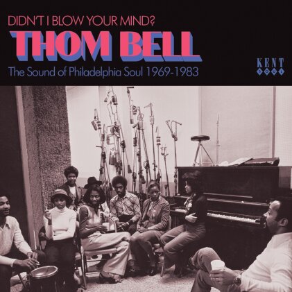 Didn't I Blow Your Mind: Thom Bell Sound Of
