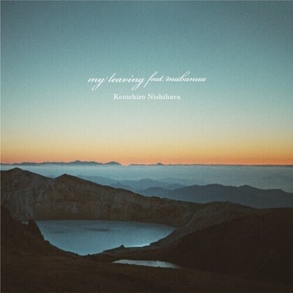 Kenichiro Nishihara - My Leaving / My Leaving Feat.Mabanua (Esno Remix) (Japan Edition, 7" Single)
