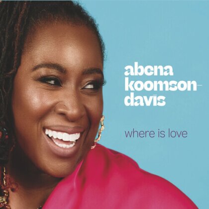 Abena Koomsom-Davis - Where Is Love