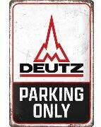 Deutz - Parking Only 20x30cm Blechschild