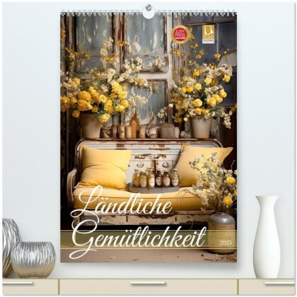 Ländliche Gemütlichkeit (hochwertiger Premium Wandkalender 2025 DIN A2 hoch) - Kunstdruck in Hochglanz