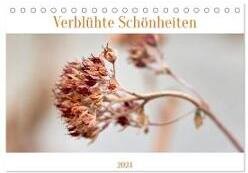 Verblühte Schönheiten (Tischkalender 2024 DIN A5 quer) - CALVENDO Monatskalender