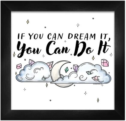 If You Dream It You Can Do It - Framed Print