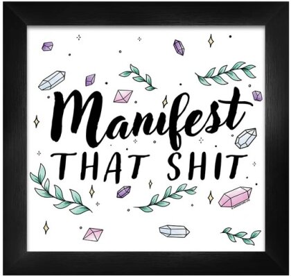 Manifest That Shit - Framed Print
