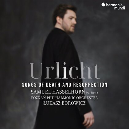 Poznan Philharmonic Orchestra, Lukasz Borowicz & Samuel Hasselhorn - Urlicht: Songs Of Death And Resurrection