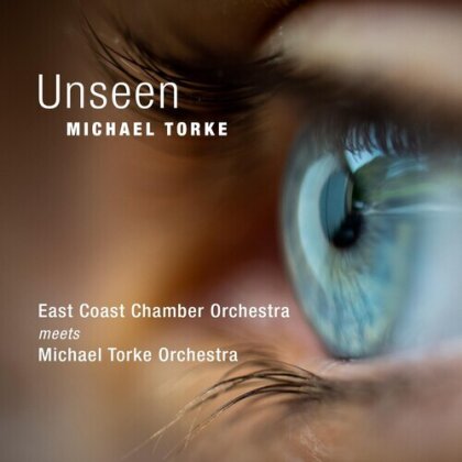 Michael Torke (*1961), East Coast Chamber Orchestra & Michael Torke Orchestra - Unseen
