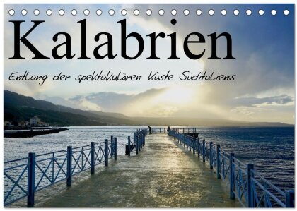 Kalabrien - Entlang der spektakulären Küste Süditaliens (Tischkalender 2025 DIN A5 quer), CALVENDO Monatskalender