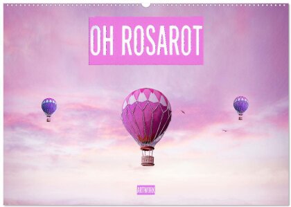 Oh Rosarot - Artwork (Wandkalender 2025 DIN A2 quer), CALVENDO Monatskalender