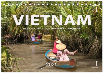 VIETNAM - Im Land des aufsteigenden Drachens (Tischkalender 2025 DIN A5 quer), CALVENDO Monatskalender