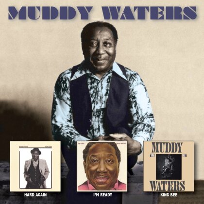 Muddy Waters - Hard Again / I'm Ready / King Bee (2024 Reissue, Floating World, 3 CDs)