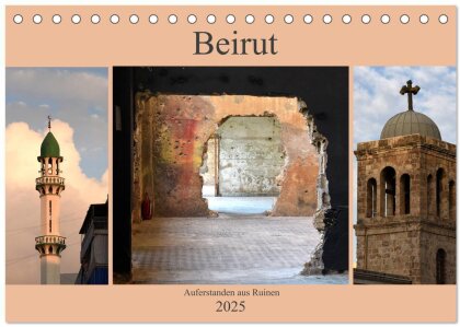 Beirut - auferstanden aus Ruinen (Tischkalender 2025 DIN A5 quer), CALVENDO Monatskalender