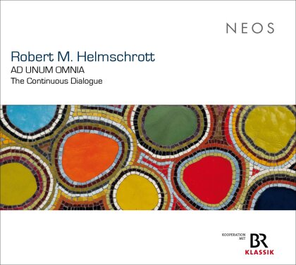 Robert Maximilian Helmschrott (*1938) - Ad Unum Omnia - The Continuous Dialogue (2 CDs)