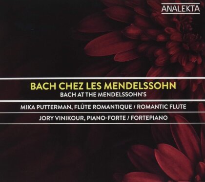 Mika Putterman, Jory Vinikour, Felix Mendelssohn-Bartholdy (1809-1847) & Johann Sebastian Bach (1685-1750) - Bach Chez Les Mendelssohn