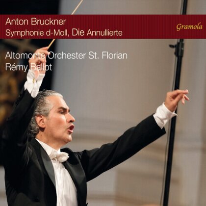 Altomonte Orchester St. Florian, Anton Bruckner (1824-1896) & Rémy Ballot - Symphony In D Minor, Wab 100, The Nullified