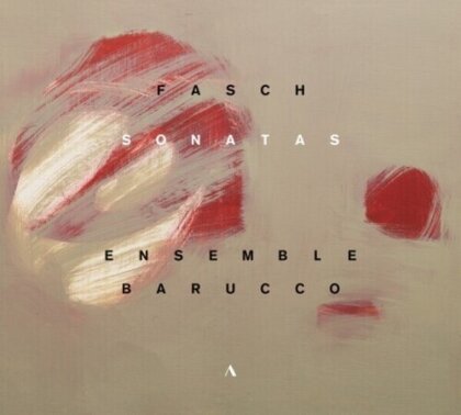 Ensemble Barucco & Johann Friedrich Fasch (1688-1758) - Sonatas
