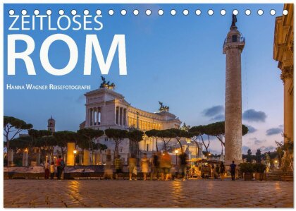 Zeitloses Rom (Tischkalender 2025 DIN A5 quer) - CALVENDO Monatskalender