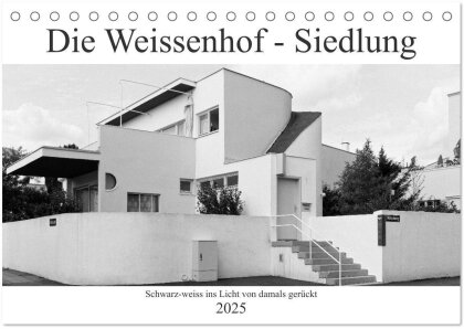 Die Weissenhof - Siedlung (Tischkalender 2025 DIN A5 quer), CALVENDO Monatskalender