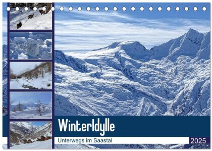 WinterIdylle Unterwegs im Saastal (Tischkalender 2025 DIN A5 quer) - CALVENDO Monatskalender