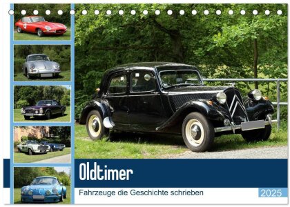 Oldtimer - Fahrzeuge die Geschichte schrieben (Tischkalender 2025 DIN A5 quer), CALVENDO Monatskalender