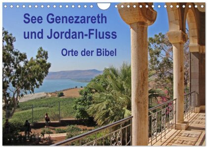 See Genezareth und Jordan-Fluss. Orte der Bibel (Wandkalender 2025 DIN A4 quer) - CALVENDO Monatskalender