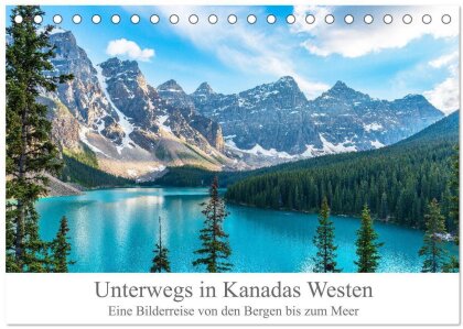 Unterwegs in Kanadas Westen (Tischkalender 2025 DIN A5 quer) - CALVENDO Monatskalender