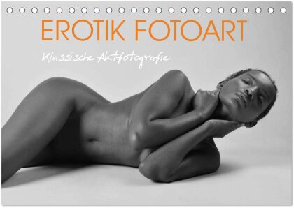 Erotik Fotoart Klassische Aktfotografie (Tischkalender 2025 DIN A5 quer) - CALVENDO Monatskalender