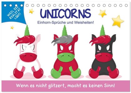 Unicorns. Einhorn-Sprüche und Weisheiten! (Tischkalender 2025 DIN A5 quer) - CALVENDO Monatskalender