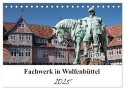 Fachwerk in Wolfenbüttel (Tischkalender 2025 DIN A5 quer) - CALVENDO Monatskalender