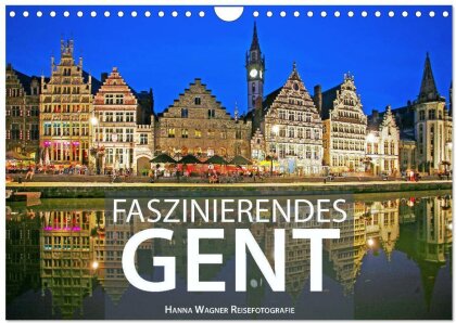 Faszinierendes Gent (Wandkalender 2025 DIN A4 quer) - CALVENDO Monatskalender
