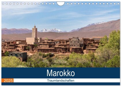 Marokko Traumlandschaften (Wandkalender 2025 DIN A4 quer) - CALVENDO Monatskalender