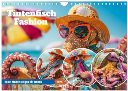 Tintenfisch Fashion. Coole Models zeigen die Trends (Wandkalender 2025 DIN A4 quer) - CALVENDO Monatskalender