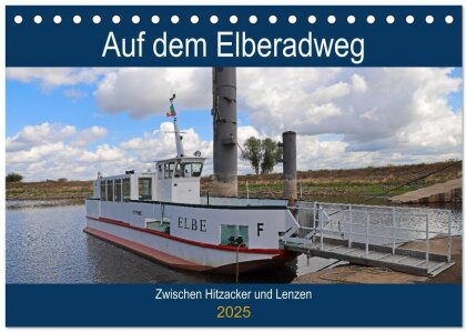 Auf dem Elberadweg zwischen Hitzacker und Lenzen (Tischkalender 2025 DIN A5 quer) - CALVENDO Monatskalender