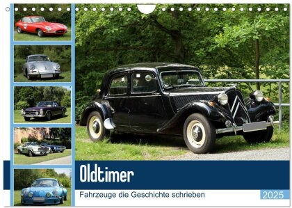 Oldtimer - Fahrzeuge die Geschichte schrieben (Wandkalender 2025 DIN A4 quer), CALVENDO Monatskalender