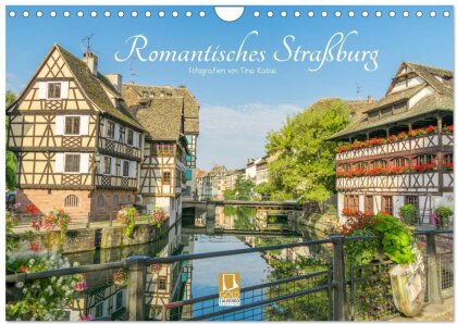 Romantisches Straßburg (Wandkalender 2025 DIN A4 quer) - CALVENDO Monatskalender