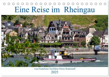 Eine Reise im Rheingau vom Frankfurter Taxifahrer Petrus Bodenstaff (Tischkalender 2025 DIN A5 quer) - CALVENDO Monatskalender