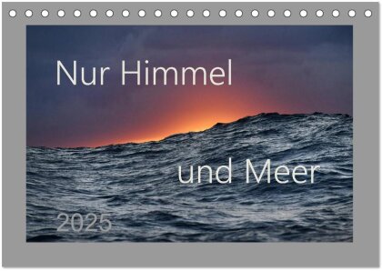 Nur Himmel und Meer (Tischkalender 2025 DIN A5 quer) - CALVENDO Monatskalender