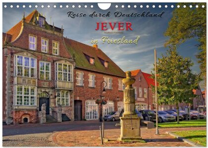Reise durch Deutschland - Jever in Friesland (Wandkalender 2025 DIN A4 quer), CALVENDO Monatskalender