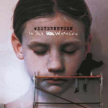 Westernhagen (Marius Müller) - In Den Wahnsinn (2024 Remaster, 2024 Reissue)