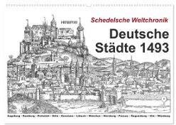 Schedelsche Weltchronik Deutsche Städte 1493 (Wandkalender 2024 DIN A2 quer) - CALVENDO Monatskalender