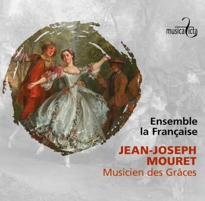 Ensemble La Française & Jean-Joseph Mouret - Musicien des Graces