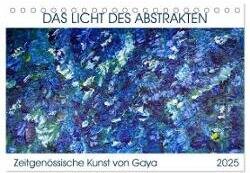 Das Licht des Abstrakten - Zeitgenössische Kunst von Gaya (Tischkalender 2025 DIN A5 quer), CALVENDO Monatskalender