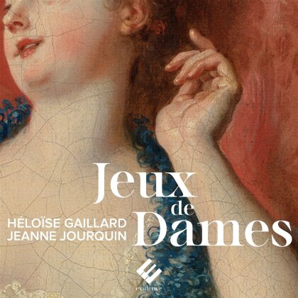 Héloise Gaillard & Ensemble Amarillis - Jeux De Dames à La Cour