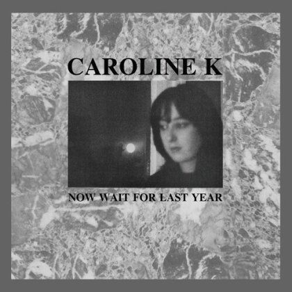 Caroline K - Now Wait For The Last Year (LP)