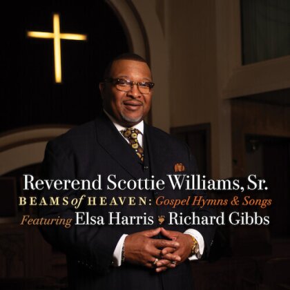 Reverend Scottie Williams Sr. - Beams Of Heaven: Gospel Hymns & Songs