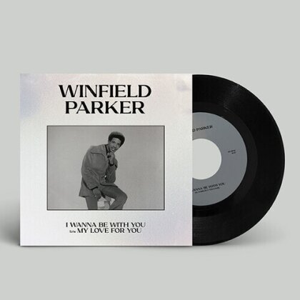 Winfield Parker - I Wanna Be With You (7" Single)