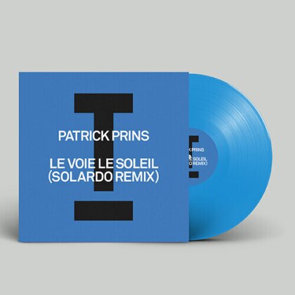 Patrick Prins - Le Voie Le Soleil (Solardo Remix) (12" Maxi)