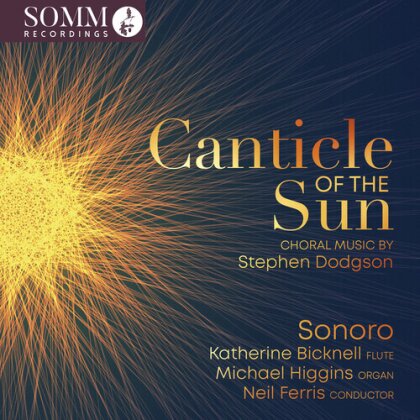 Sonoro, Stephen Dodgson (1924-2013) & Neil Ferris - Canticle Of The Sun - Choral Music By Stephen