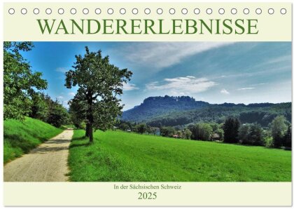 Wandererlebnisse in der Sächsischen Schweiz (Tischkalender 2025 DIN A5 quer) - CALVENDO Monatskalender