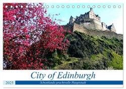 City of Edinburgh - Schottlands prachtvolle Hauptstadt (Tischkalender 2025 DIN A5 quer), CALVENDO Monatskalender