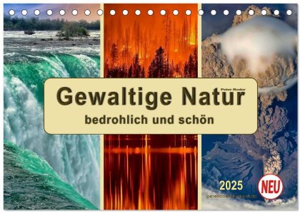 Gewaltige Natur - bedrohlich und schön (Tischkalender 2025 DIN A5 quer), CALVENDO Monatskalender